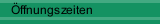 Öffnungszeiten